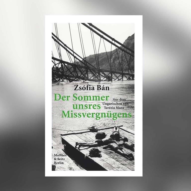 Cover: Zsófia Bán: Der Sommer unsres Missvergnügens (Foto: SWR)