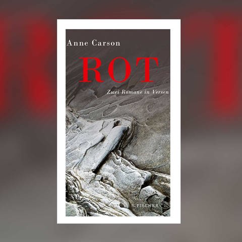 Anne Carson: Rot. Zwei Romane in Versen (Foto: S. Fischer Verlag)