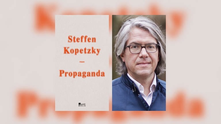 Steffen Kopetzky: Propaganda (Foto: Rowohlt)