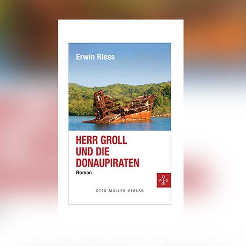 Erwin Riess - Herr Groll und die Donaupiraten (Foto: Otto Müller Verlag)