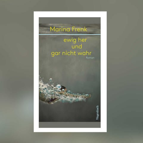 Marina Frenk - ewig her und gar nicht wahr (Foto: Wagenbach Verlag)
