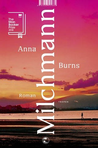 Anna Burns - Der Milchmann (Foto: Klett Cotta Verlag)