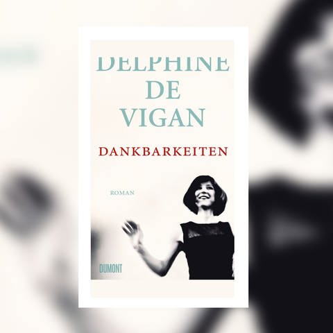 Delphine de Vigan - Dankbarkeiten (Foto: DuMont Buchverlag)