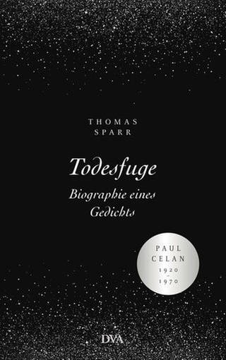 Buchcover Thomas Sparr: Todesfuge. Biographie eines Gedichts (Foto: DVA)