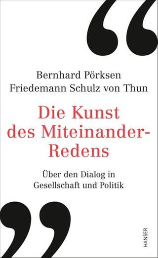 Bernhard Pörksen Friedemann Schulz von Thun - Die Kunst des Miteinander-Redens (Foto: Hanser Verlag)