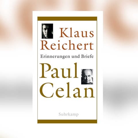 Klaus Reichert: Paul Celan - Erinnerungen und Briefe (Foto: Suhrkamp Verlag)