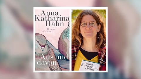 Anna Katharina Hahn: Aus und davon (Foto: Pressestelle, Suhrkampverlag)