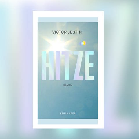 Victor Jestin - Hitze (Foto: Verlag Kein&Aber)