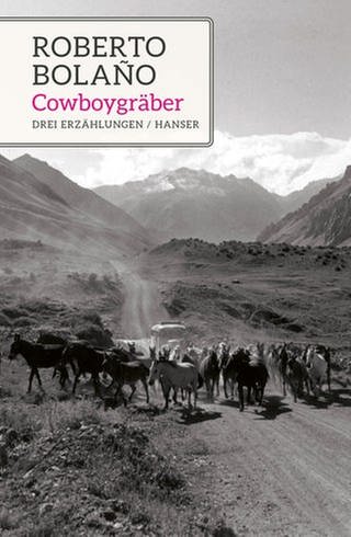 Autorenfoto Roberto Bolaño mit Buchcover "Cowboygräber" (Foto: SWR, Hanser Verlag Berlin; © The Estate of Roberto Bolano)