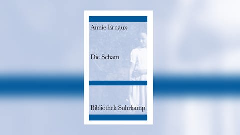 Annie Ernaux: Die Scham (Foto: Bibliothek Suhrkamp)