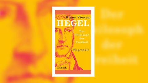 Klaus Vieweg - Hegel. Der Philosoph der Freiheit (Foto: C.H. Beck Verlag)