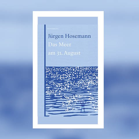 Jürgen Hosemann – Das Meer am 31.August (Foto: Berenberg Verlag)