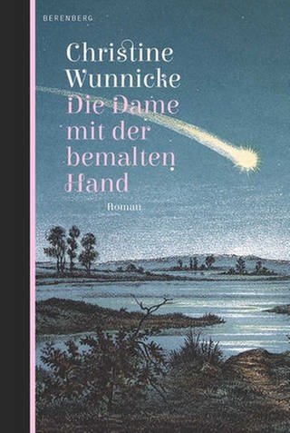 Christine Wunnicke - Die Dame mit der bemalten Hand (Foto: Berenberg Verlag)