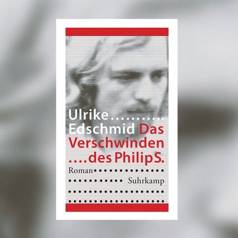 Ulrike Edschmid - Das Verschwinden des Philip S. (Foto: Pressestelle, Suhrkamp Verlag)