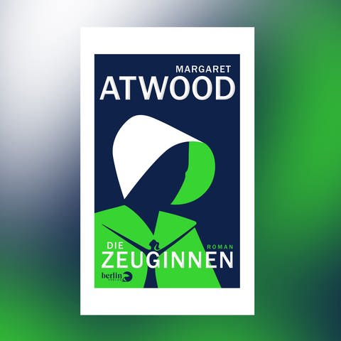 Margret Atwood: Die Zeuginnen (Foto: Pressestelle, Verlag Berlin)