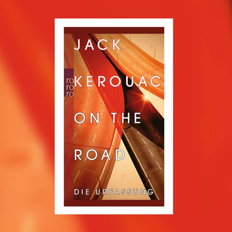 Jack Kerouac - Unterwegs - on the road die Urfassung (Foto: Pressestelle, Verlag rororo)