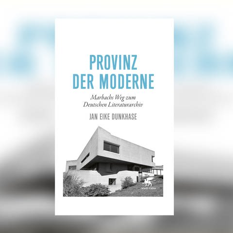 Jan Eike Dunkhase - Provinz der Moderne. Marbachs Weg zum Deutschen Literaturarchiv (Foto: Pressestelle, Klett-Cotta Verlag)