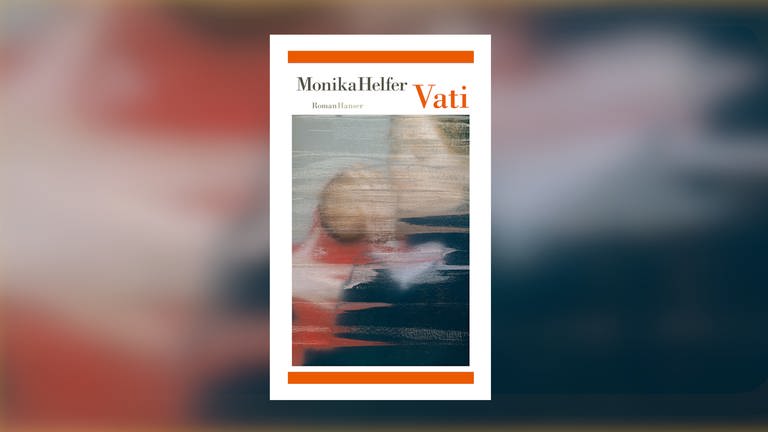 Monika Helfer - Vati (Foto: Pressestelle, Hanser Verlag)