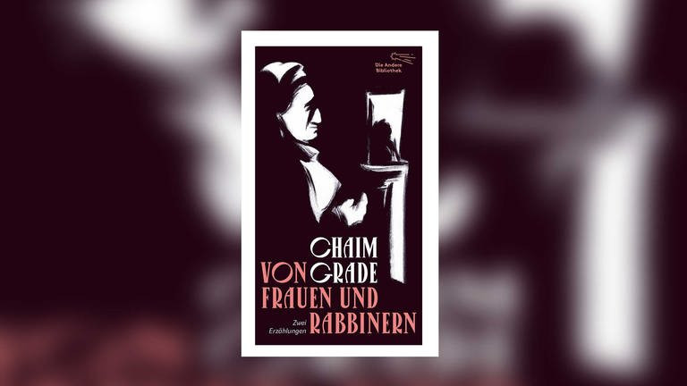 Buchcover Chaim Grande: Von Frauen und Rabbinern (Foto: Pressestelle, Die Andere Bibliothek)