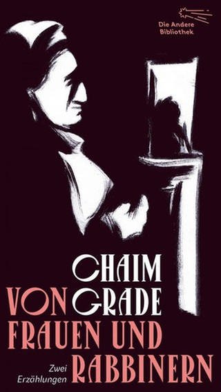 Buchcover Chaim Grande: Von Frauen und Rabbinern (Foto: Pressestelle, Die Andere Bibliothek)