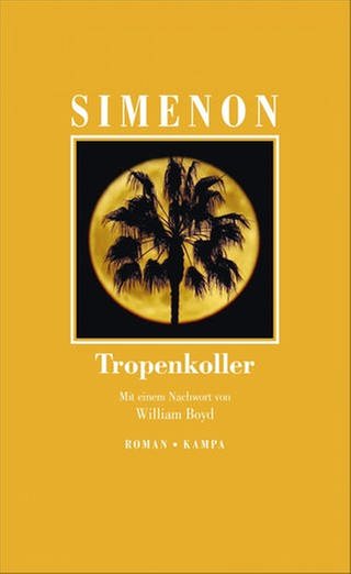 Georges Simenon - Tropenkoller (Foto: Pressestelle, Kampa Verlag)