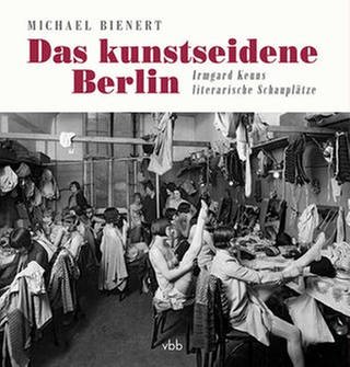 Michael Bienert - Das kunstseidene Berlin (Foto: Pressestelle, Verlag für Berlin-Brandenburg)