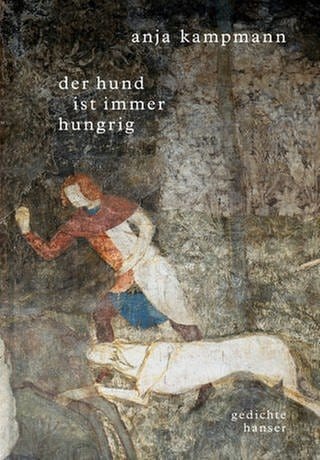 Buchcover und Autorin Anja Kampmann – Der Hund ist immer hungrig (Foto: Pressestelle, Hanser Verlag | Imago)