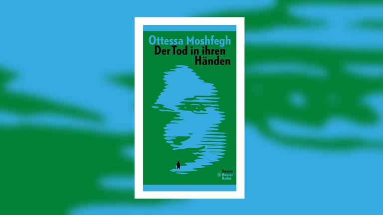 Ottessa Moshfegh: Der Tod in ihren Händen (Foto: Pressestelle, Hanser Berlin Verlag)
