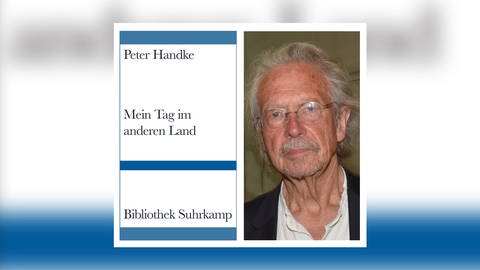 Peter Handke: Mein Tag im anderen Land (Foto: IMAGO, Pressestelle, Suhrkampverlag; IMAGO / Manfred Siebinger)