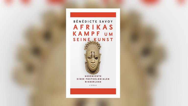 Bénédicte Savoy - Afrikas Kampf um seine Kunst (Foto: Pressestelle, C.H. Beck Verlag)