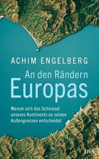 Achim Engelberg - An den Rändern Europas (Foto: Pressestelle, Penguin Verlag)