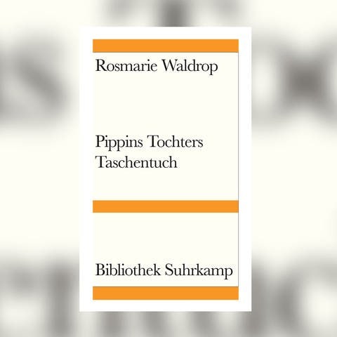 Rosmarie Waldrop - Pippins Tochter Taschentuch (Foto: Pressestelle, Suhrkamp Verlag)