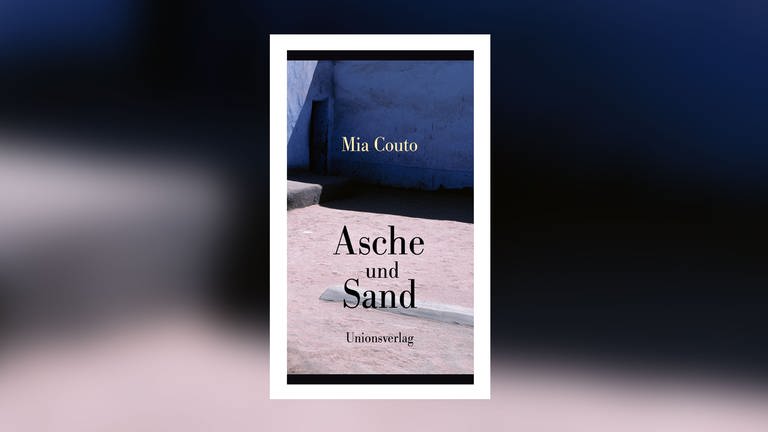 Mia Couto - Asche und Sand (Foto: Pressestelle, Unionsverlag)