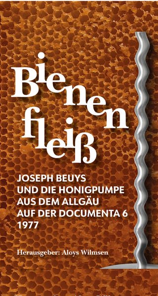 Bienenfleiss Joseph Beuys und die Honigpumpe (Foto: Pressestelle, Galerie Wilmsen; 1. Edition (1. März 2021))