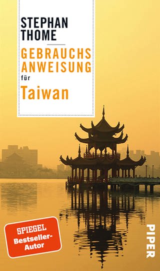 Cover des Buches "Gebrauchsanweisung für Taiwan" von Stephan Thome (Foto: Pressestelle, Piper Verlag)