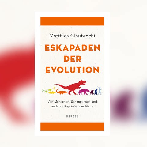 Matthias Glaubrecht - Eskapaden der Evolution. Von Menschen, Schimpansen und anderen Kapriolen der Natur (Foto: Pressestelle, Hirzel Verlag)