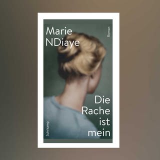 Marie N´Daye - Die Rache ist mein (Foto: Pressestelle, Suhrkamp Verlag)