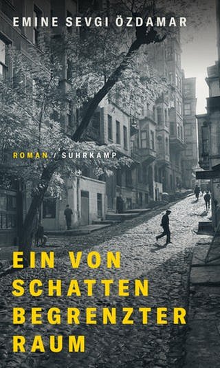 Buchcover Emine Sevgi Özdamar: Ein von Schatten begrenzter Raum (Foto: Pressestelle, Suhrkamp Verlag)