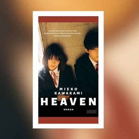 Mieko Kawakami - Heaven (Foto: Pressestelle, Dumont Verlag)