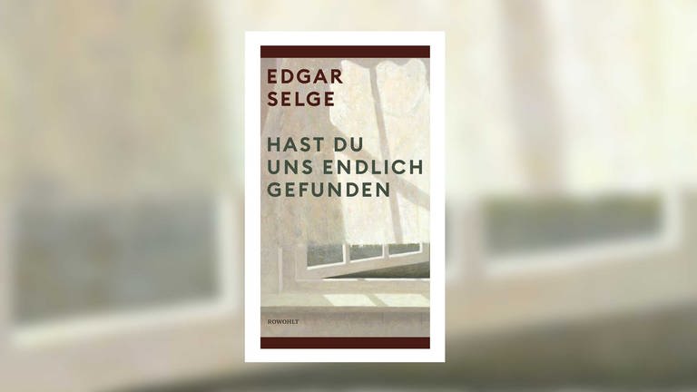 Edgar Selge - Hast Du uns endlich gefunden? (Foto: Pressestelle, Rowohlt Verlag)