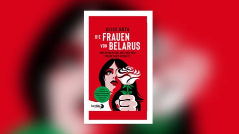 Alice Bota: Die Frauen von Belarus, Berlin Verlag. 2021 (Foto: Pressestelle, Berlin Verlag)