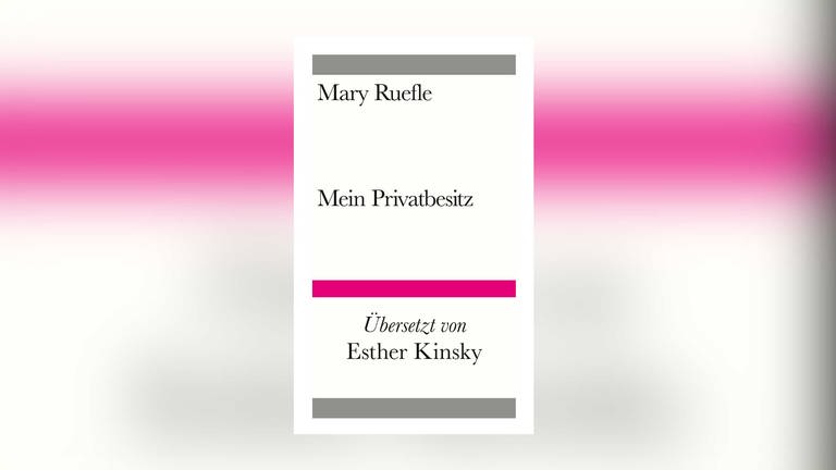 Mary Ruefle - Mein Privatbesitz (Foto: Pressestelle, Suhrkamp Verlag)