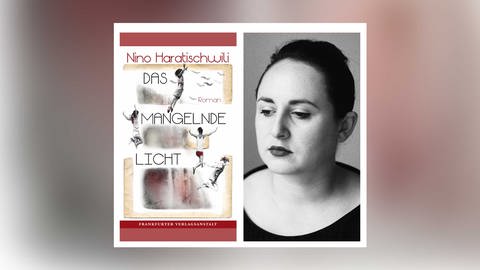 Buchcover und Autorin: Nino Haratischwili – Das mangelnde Licht (Foto: Pressestelle, Frankfurter Verlagsanstalt | Dina Oganova)