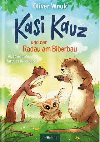 Oliver Wnuk: Kasi Kauz und der Radau am Biberbau (Foto: Pressestelle, arsEdition)