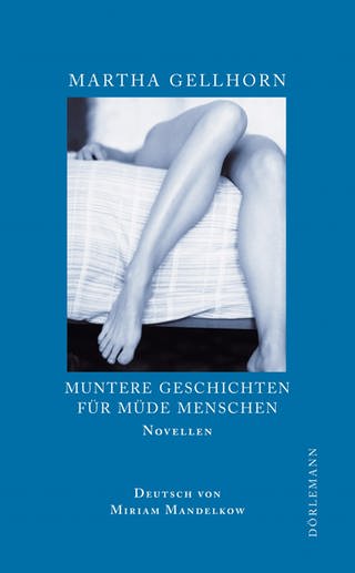Autorin Martha Gellhorn und Cover des Buches "Fall und Aufstieg von Mrs. Hapgood" (Foto: Pressestelle, Dörlemann Verlag)