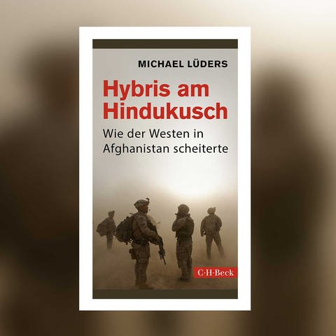 Michael Lüders - Hybris am Hindukusch. Wie der Westen in Afghanistan scheiterte (Foto: Pressestelle, C. H. Beck Verlag)