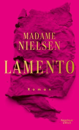 Cover zum Roman "Lamento" von Madame Nielsen (Foto: Pressestelle, Verlag Kiepenheuer&Witsch)