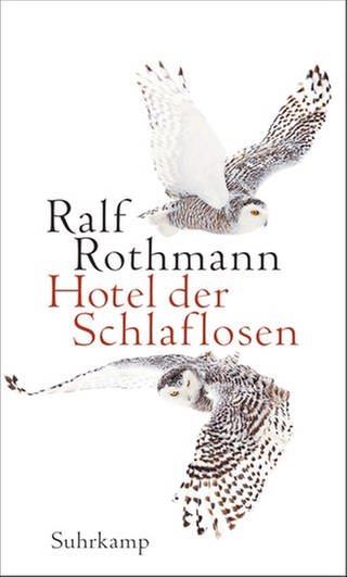 Ralf Rothmann – Hotel der Schlaflosen (Foto: Pressestelle, © Heike Steinweg/Suhrkamp Verlag)