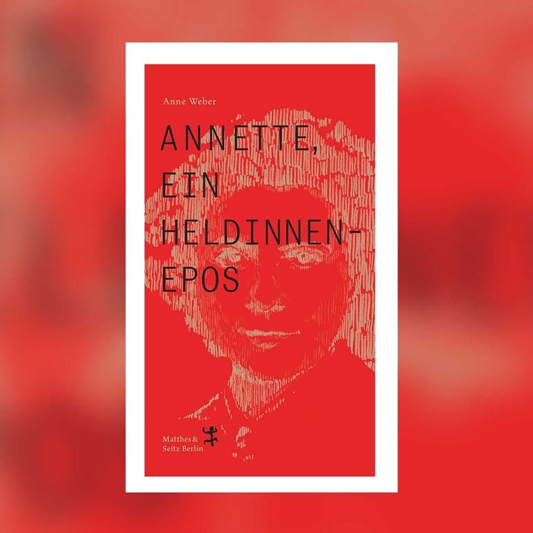 Cover zum Roman von Anne Weber: "Annette, ein Heldinnenepos" (Foto: Pressestelle, Verlag Matthes & Seitz)
