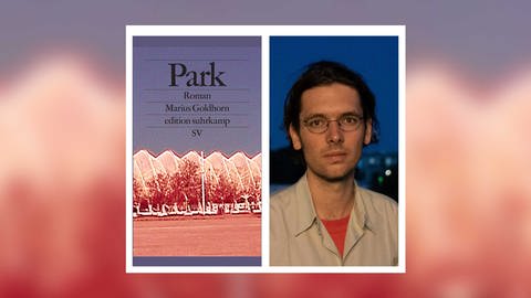 Buchcover: Park mit Autorenbild von Marius Goldhorn (Foto: SWR, Tanita Olbrich/Suhrkamp Verlag)